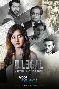 Download Illegal – Justice, Out of Order 2021 (Season 2) Hindi {Voot Series} WeB-DL || 480p [100MB] || 720p [250MB] || 1080p [600MB]