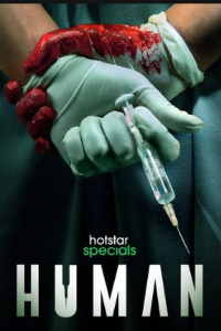 Download Human 2022 (Season 1) Hindi {Hotstar Series} WeB-DL || 480p [150MB]  || 720p [400MB] || 1080p [900MB]  |