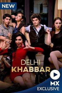 Download Delhi Khabbar 2022 (Season 1) Hindi {MX Player Series} WeB-DL || 480p [100MB] || 720p [200MB] || 1080p [600MB]