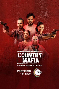 Download Country Mafia 2022 (Season 1) Hindi {Zee5 Series} WeB-DL || 480p [100MB]  || 720p [250MB] || 1080p [400MB]