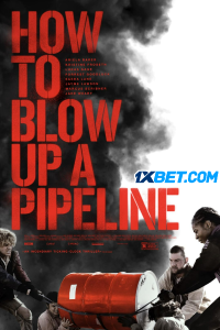 Download How to Blow Up a Pipeline (2022) [HQ Fan Dub] (MULTi) || 720p [1GB]